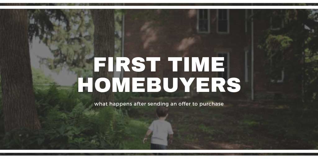 First Time Home Buyers Guide: What Happens after Sending an Offer to Purchase in Victoria, BC