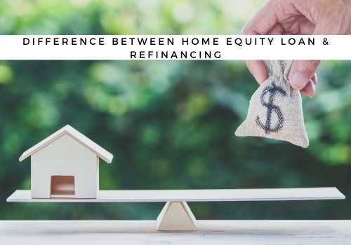 What is the Difference Between a Home Equity Loan and Refinancing in Victoria, BC?