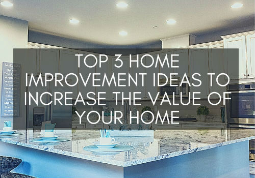Top 3 Home Improvement Ideas to Increase the Value of Your Home in Victoria, BC